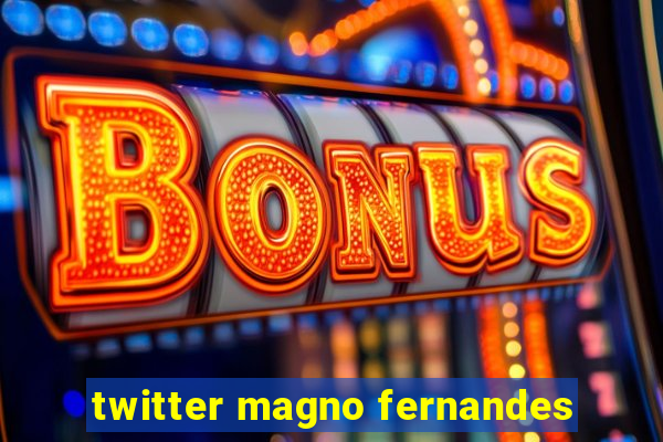 twitter magno fernandes